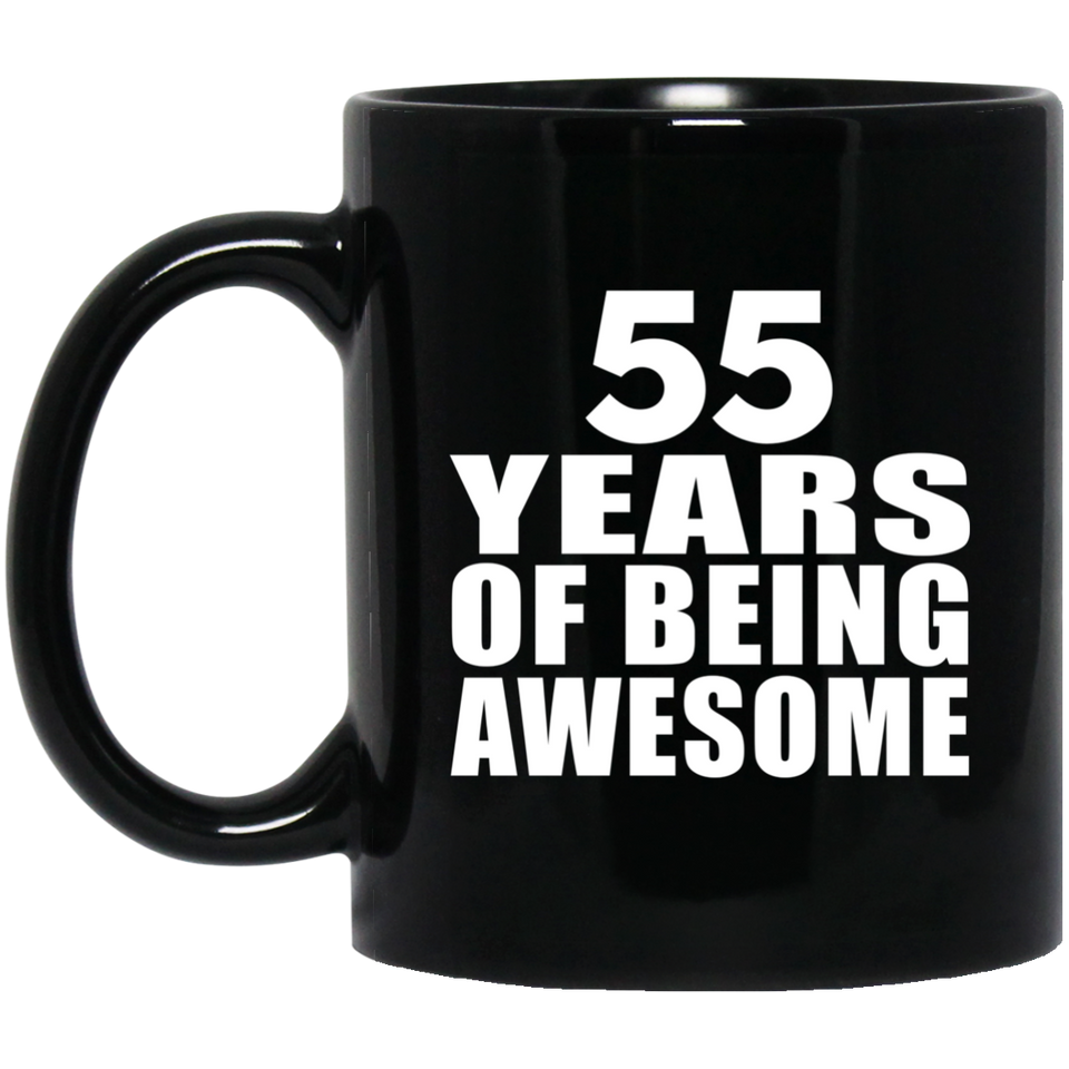 55th Birthday 55 Years Of Being Awesome - 11 Oz Coffee Mug Black