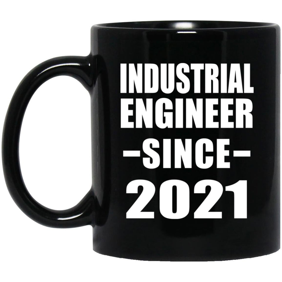 Industrial Engineer Since 2021 - 11oz Coffee Mug Black