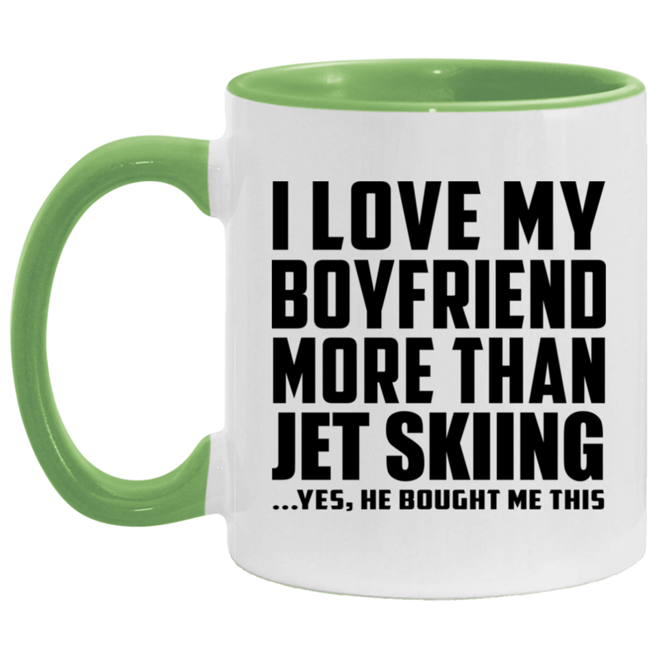 I Love My Boyfriend More Than Jet Skiing - 11oz Accent Mug Green