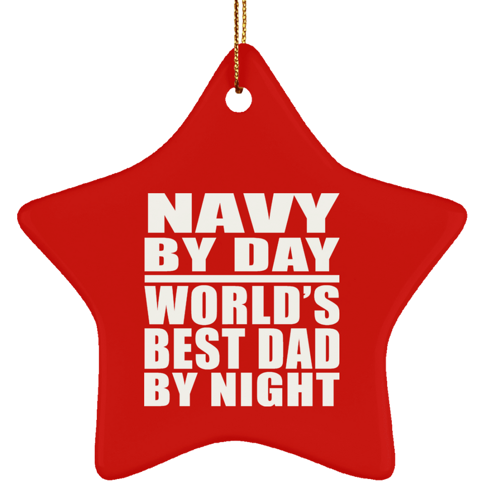 Navy By Day World's Best Dad By Night - Star Ornament
