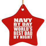 Navy By Day World's Best Dad By Night - Star Ornament