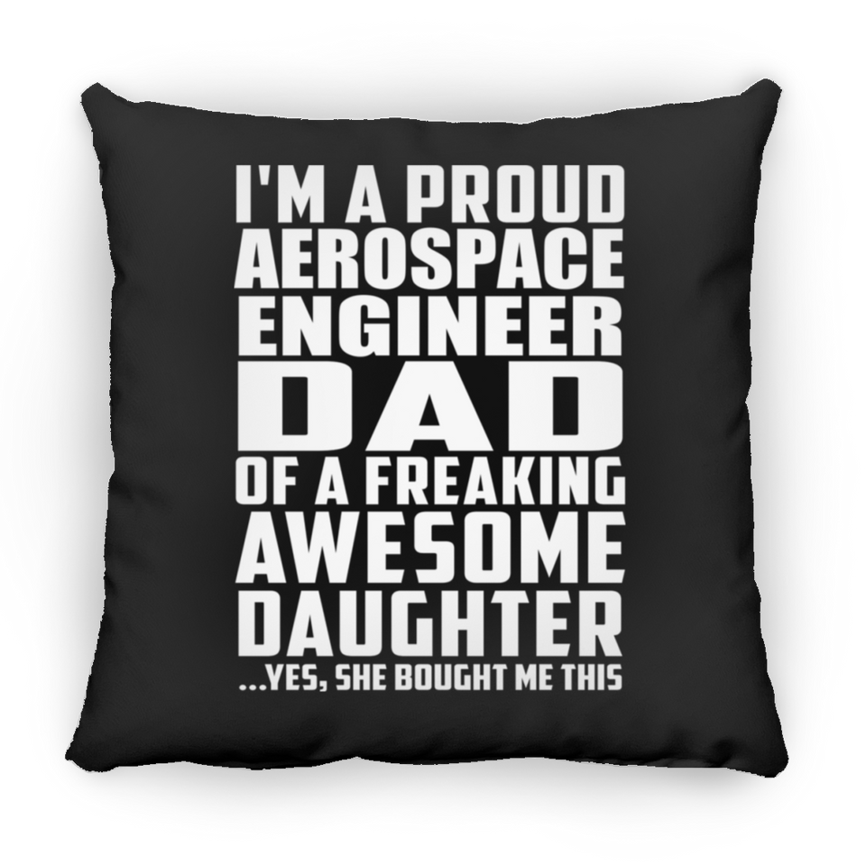 Proud Aerospace Engineer Dad Of Awesome Daughter - Throw Pillow Black
