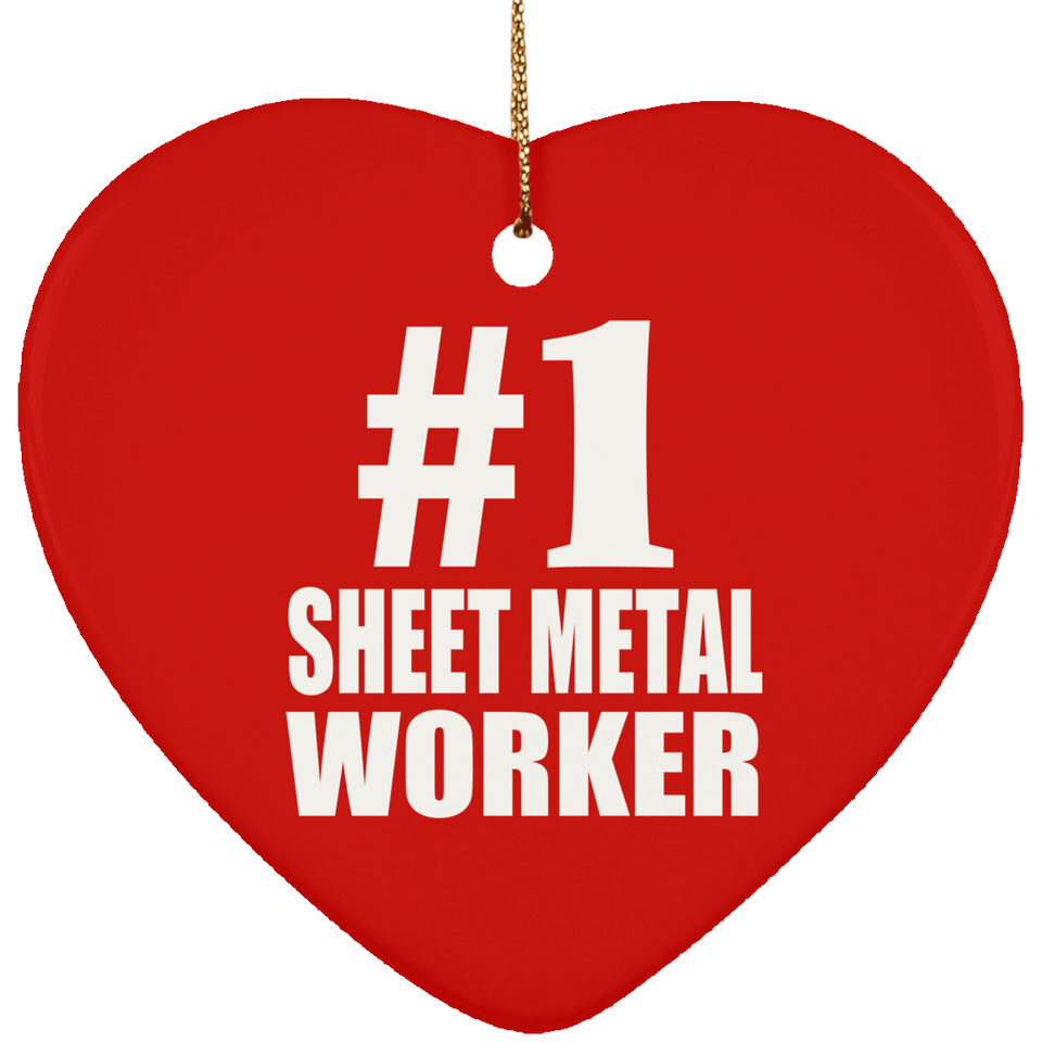 Number One #1 Sheet Metal Worker - Heart Ornament