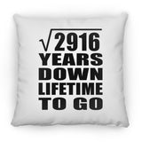 54th Anniversary Square Root of 2916 Years Lifetime To Go - Throw Pillow