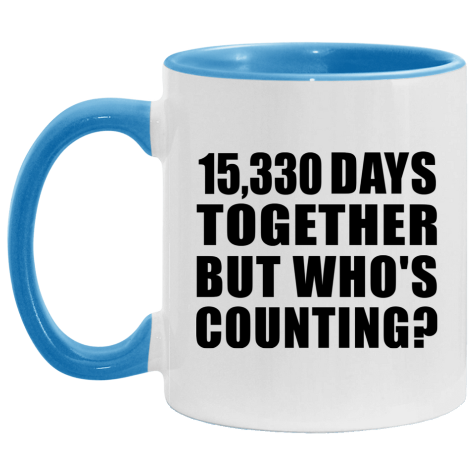 42nd Anniversary 15,330 Days Together But Who's Counting - 11oz Accent Mug Blue
