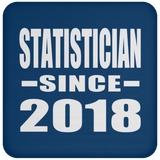 Statistician Since 2018 - Drink Coaster