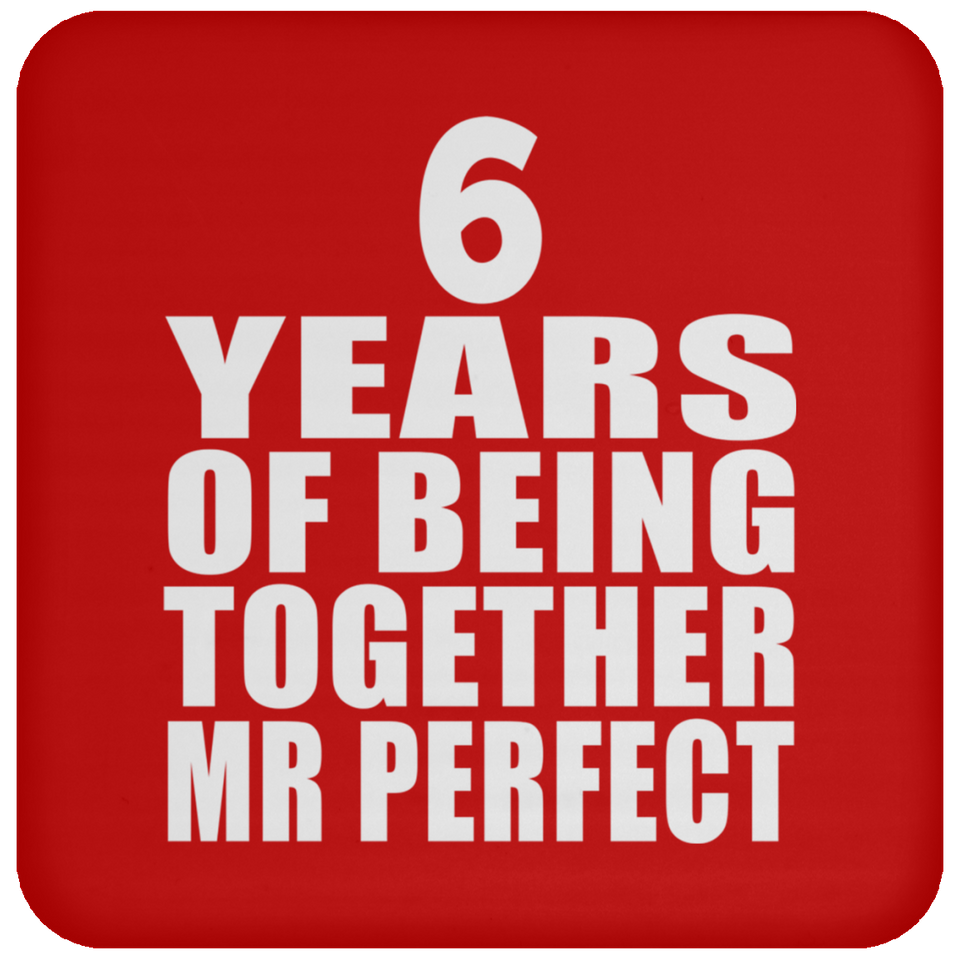 6th Anniversary 6 Years Of Being Mr Perfect - Drink Coaster