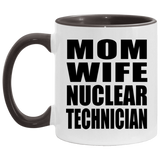 Mom Wife Nuclear Technician - 11oz Accent Mug Black