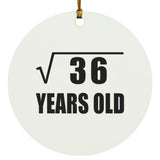 6th Birthday Square Root of 36 Years Old - Circle Ornament