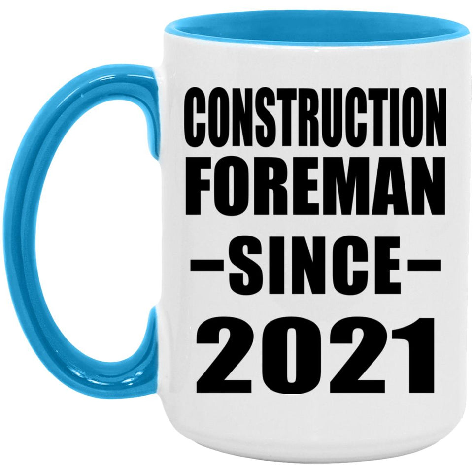 Construction Foreman Since 2021 - 15oz Accent Mug Blue