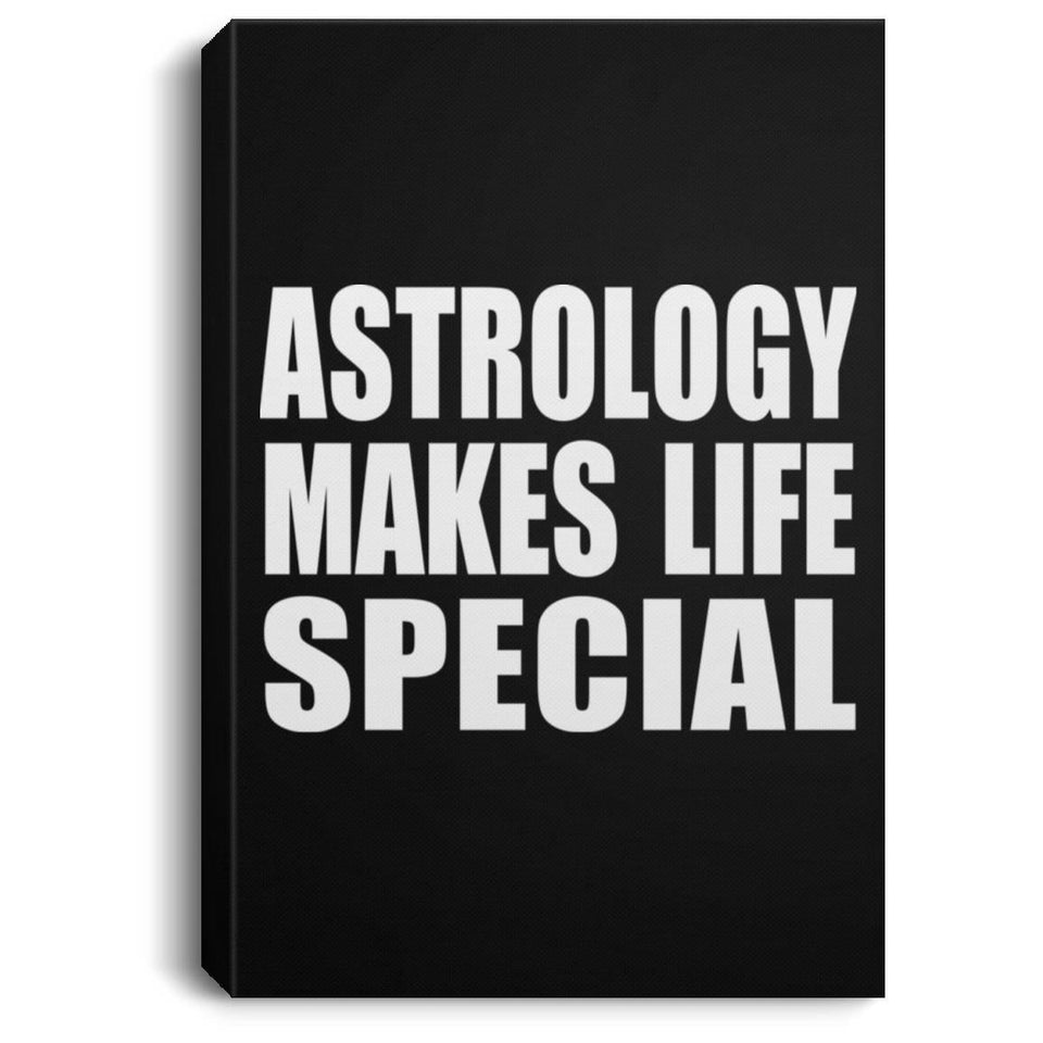 Astrology Makes Life Special - Canvas Portrait