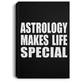 Astrology Makes Life Special - Canvas Portrait