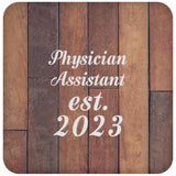 Physician Assistant Established Est. 2023 - Drink Coaster E
