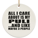 All I Care About Is My Puli - Circle Ornament
