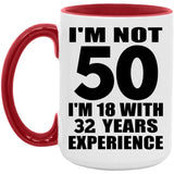50th Birthday I'm Not 50 I'm 18 With 32 Years Experience - 15oz Accent Mug Red