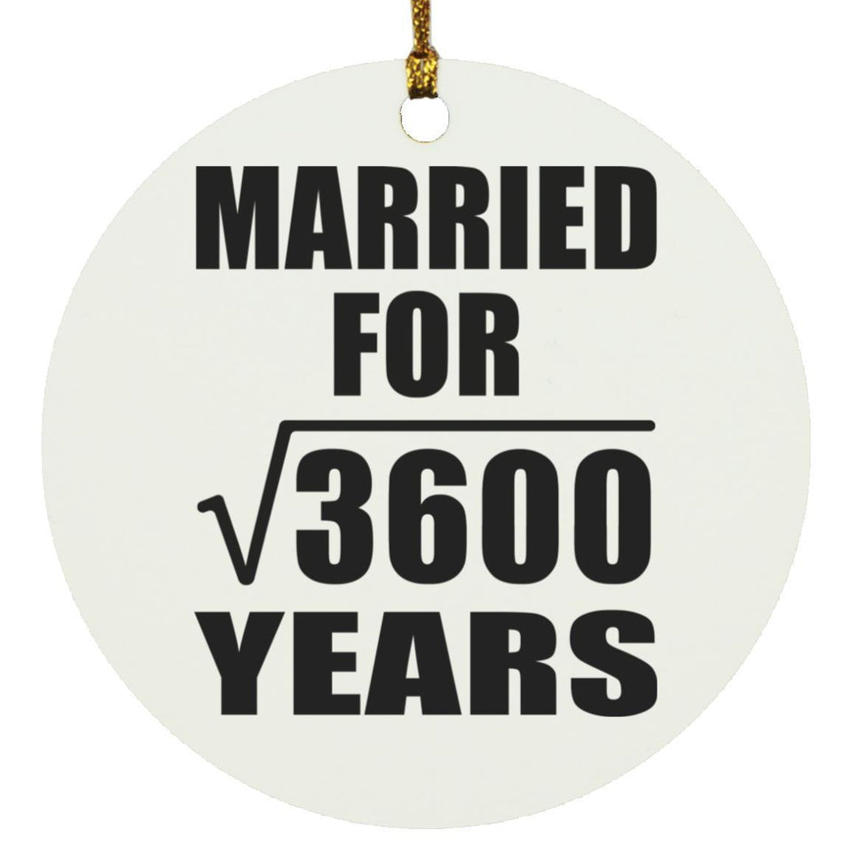 60th Anniversary Married For Square Root of 3600 Years - Circle Ornament