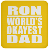 Ron World's Okayest Dad - Drink Coaster