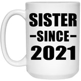 Sister Since 2021 - 15oz Coffee Mug
