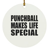 Punchball Makes Life Special - Circle Ornament