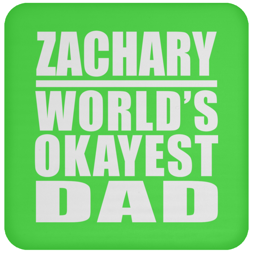 Zachary World's Okayest Dad - Drink Coaster