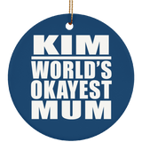Kim World's Okayest Mum - Circle Ornament
