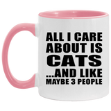 All I Care About Is Cats - 11oz Accent Mug Pink
