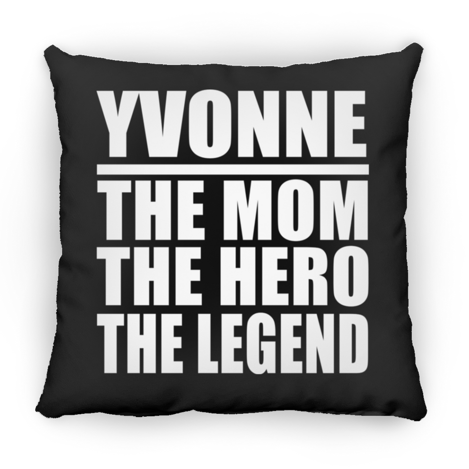 Yvonne The Mom The Hero The Legend - Throw Pillow Black