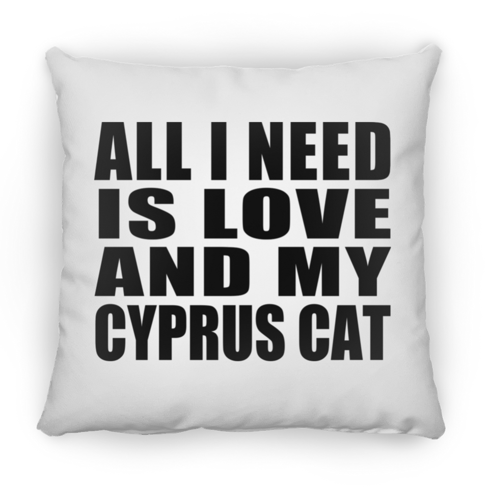 All I Need Is Love And My Cyprus Cat - Throw Pillow