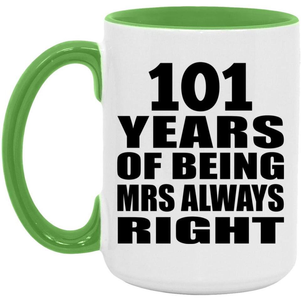 101st Anniversary 101 Years of Being Mrs Always Right - 15oz Accent Mug Green