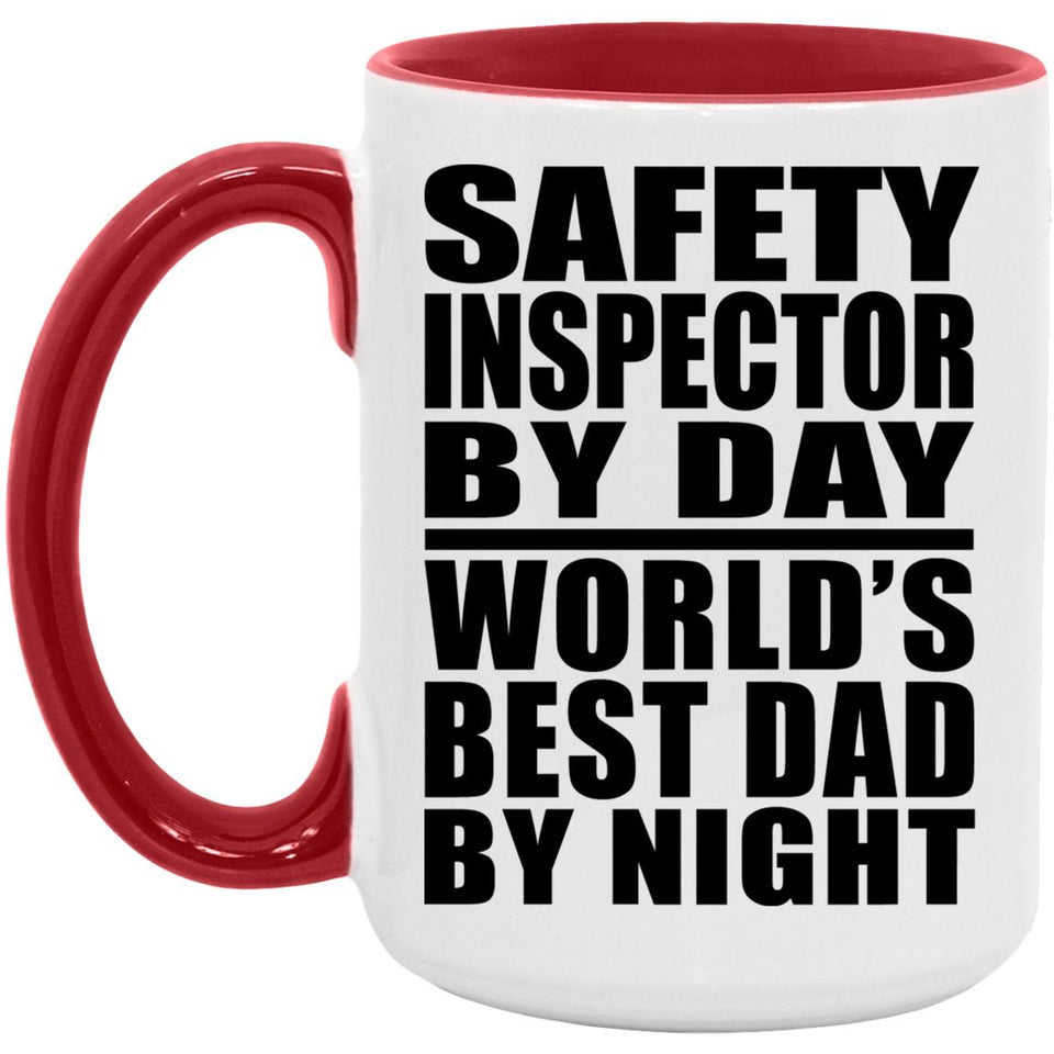 Safety Inspector By Day World's Best Dad By Night - 15oz Accent Mug Red
