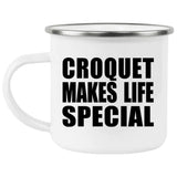 Croquet Makes Life Special - 12oz Camping Mug