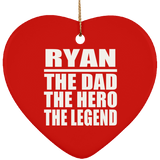 Ryan The Dad The Hero The Legend - Heart Ornament