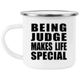 Being Judge Makes Life Special - 12oz Camping Mug
