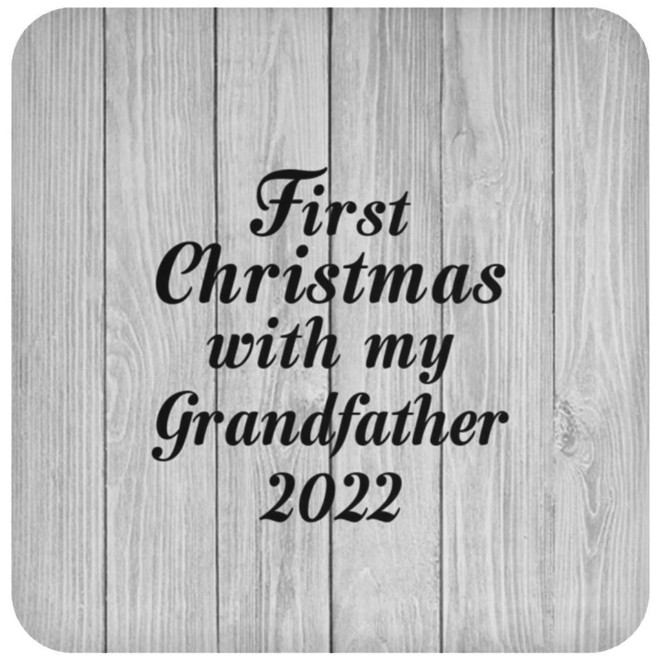 First Christmas With My Grandfather 2022 - Drink Coaster F