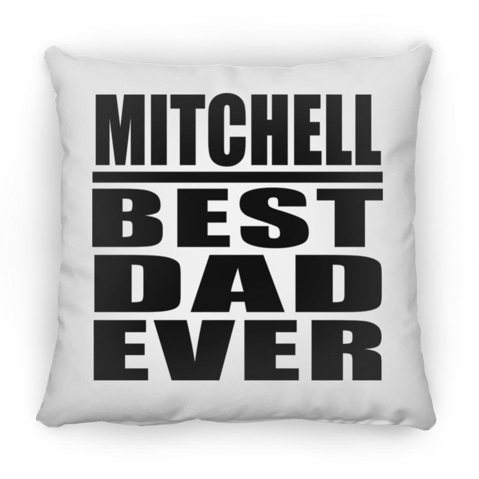 Mitchell Best Dad Ever - Throw Pillow