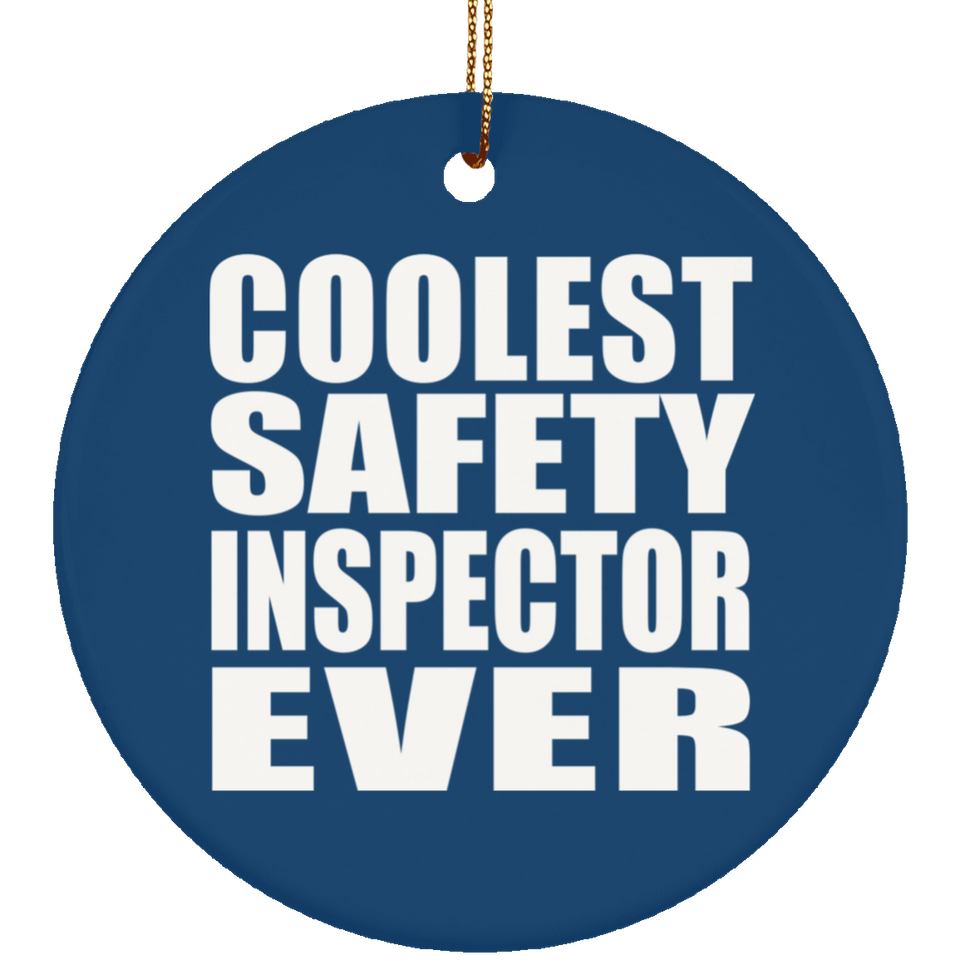 Coolest Safety Inspector Ever - Circle Ornament