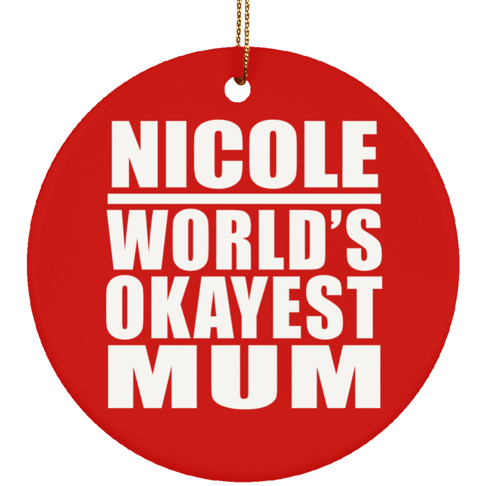 Nicole World's Okayest Mum - Circle Ornament