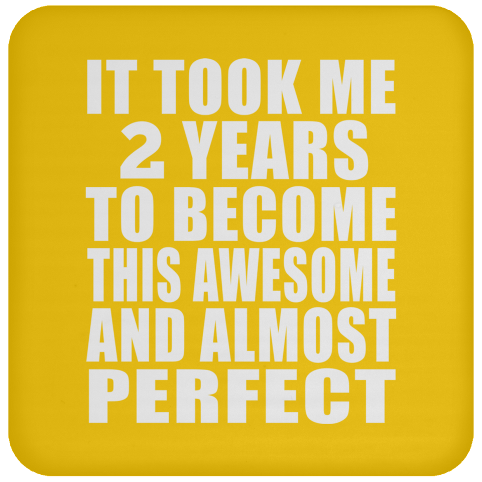 2nd Birthday Took 2 Years To Become Awesome & Perfect - Drink Coaster