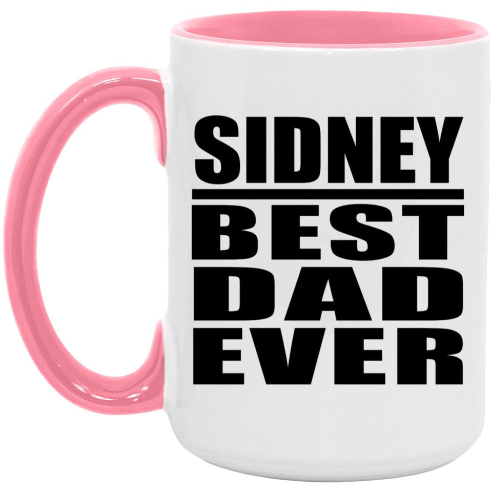 Sidney Best Dad Ever - 15oz Accent Mug Pink