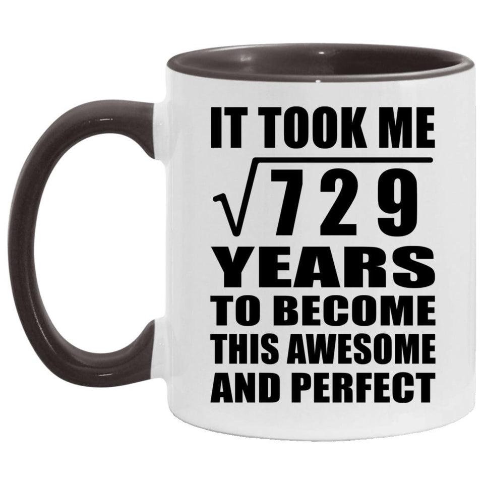 27th Birthday Took Square Root of 729 Years To Awesome - 11oz Accent Mug Black