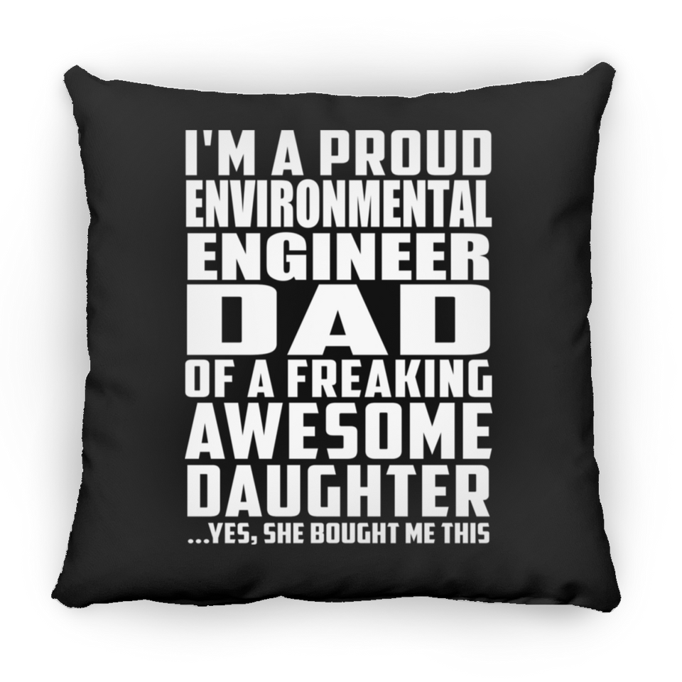 Proud Environmental Engineer Dad Of Awesome Daughter - Throw Pillow Black