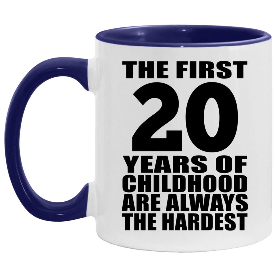 20th Birthday First 20 Years of Childhood Are The Hardest - 11oz Accent Mug Purple