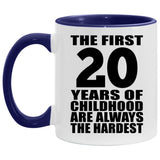 20th Birthday First 20 Years of Childhood Are The Hardest - 11oz Accent Mug Purple