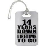 14th Anniversary 14 Years Down Lifetime To Go - Luggage Bag Tag