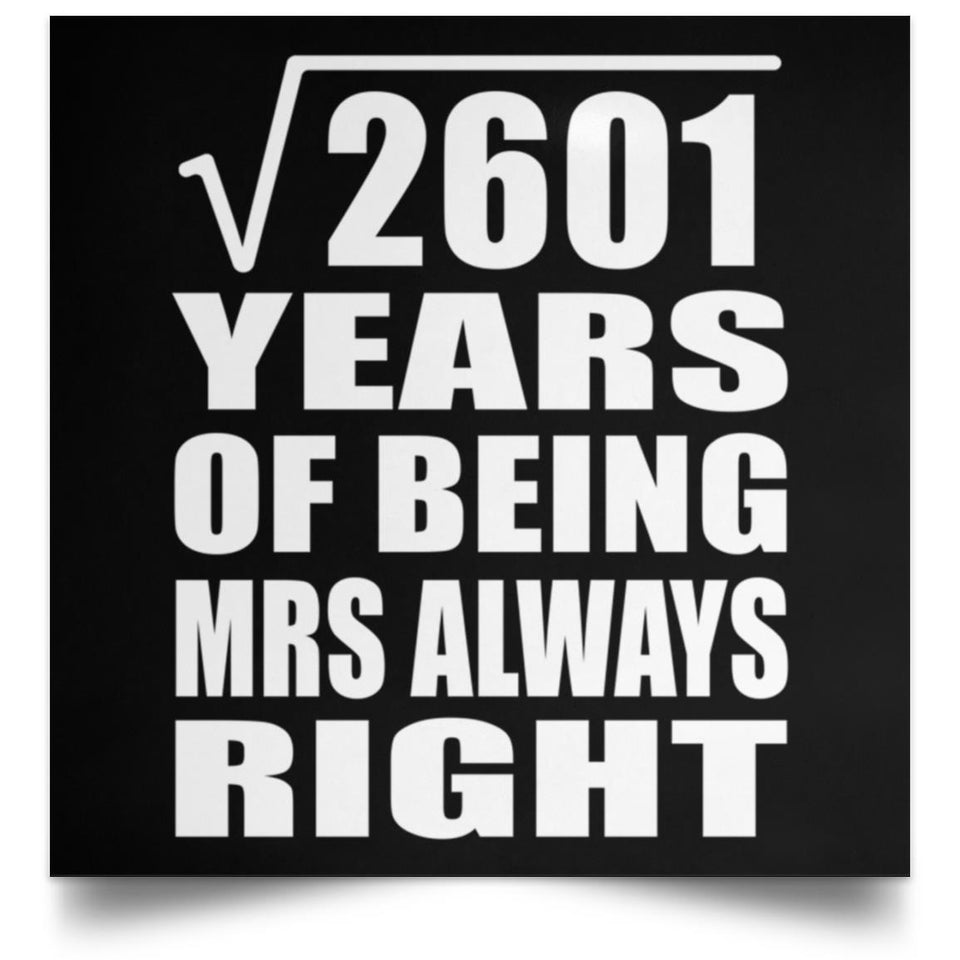 51st Anniversary Square Root of 2601 Years Mrs Always Right - Poster Square