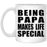 Being Papa Makes Life Special - 11oz Coffee Mug