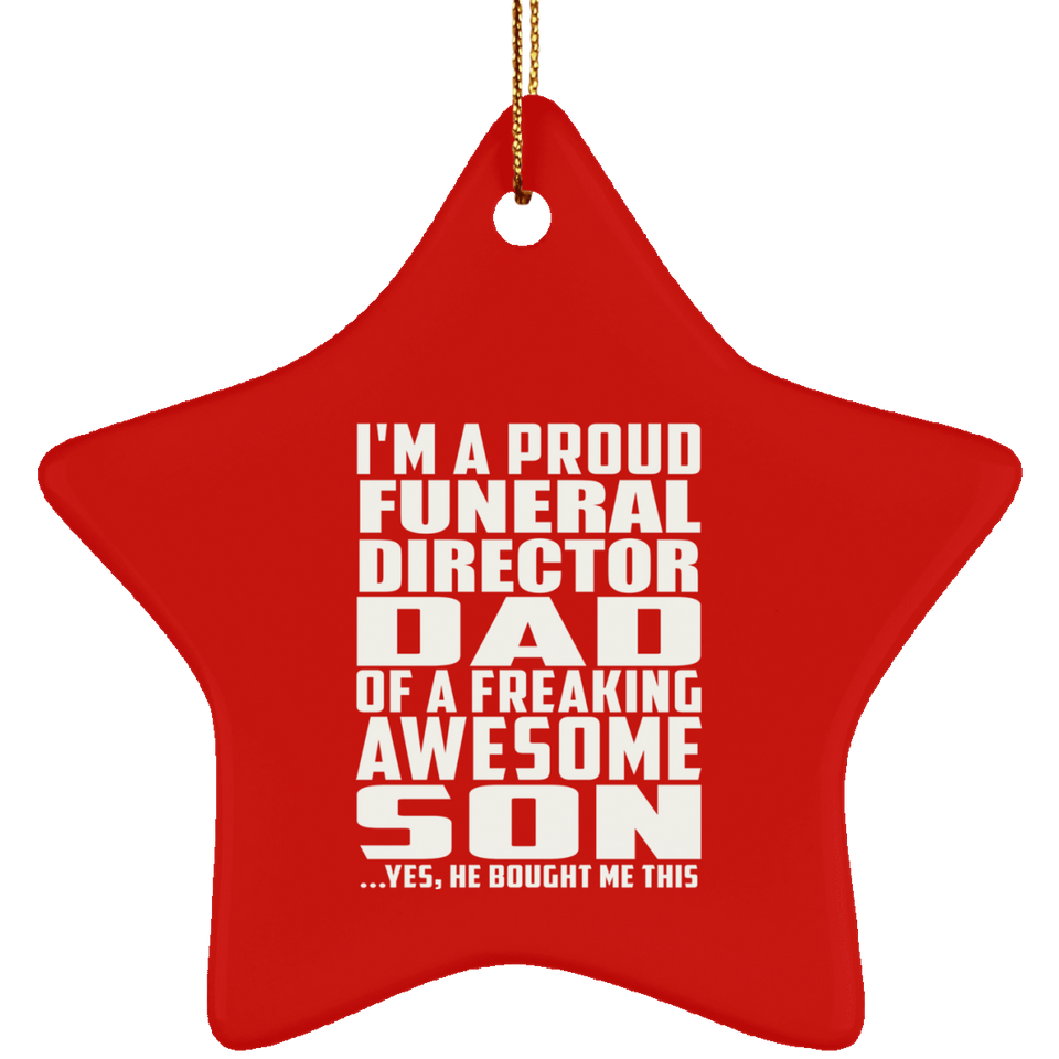 Proud Funeral Director Dad Of Awesome Son - Star Ornament
