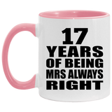 17th Anniversary 17 Years of Being Mrs Always Right - 11oz Accent Mug Pink