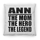 Ann The Mom The Hero The Legend - Throw Pillow