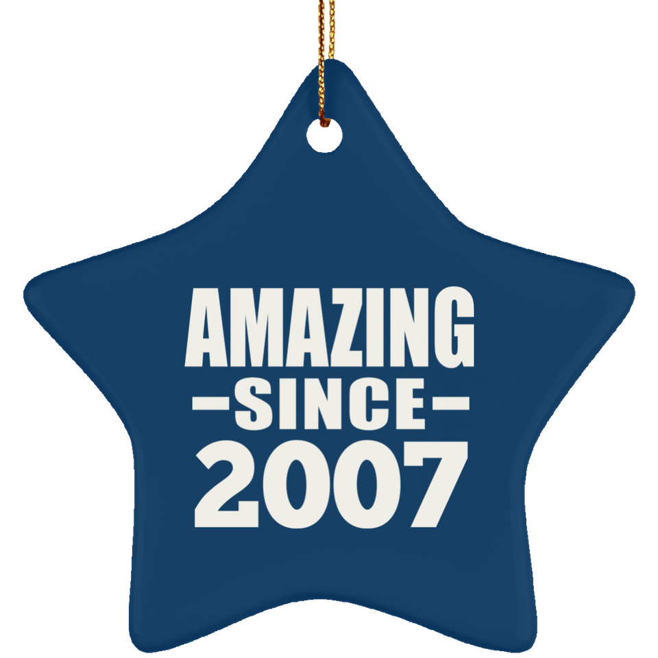 17th Birthday Amazing Since 2007 - Star Ornament